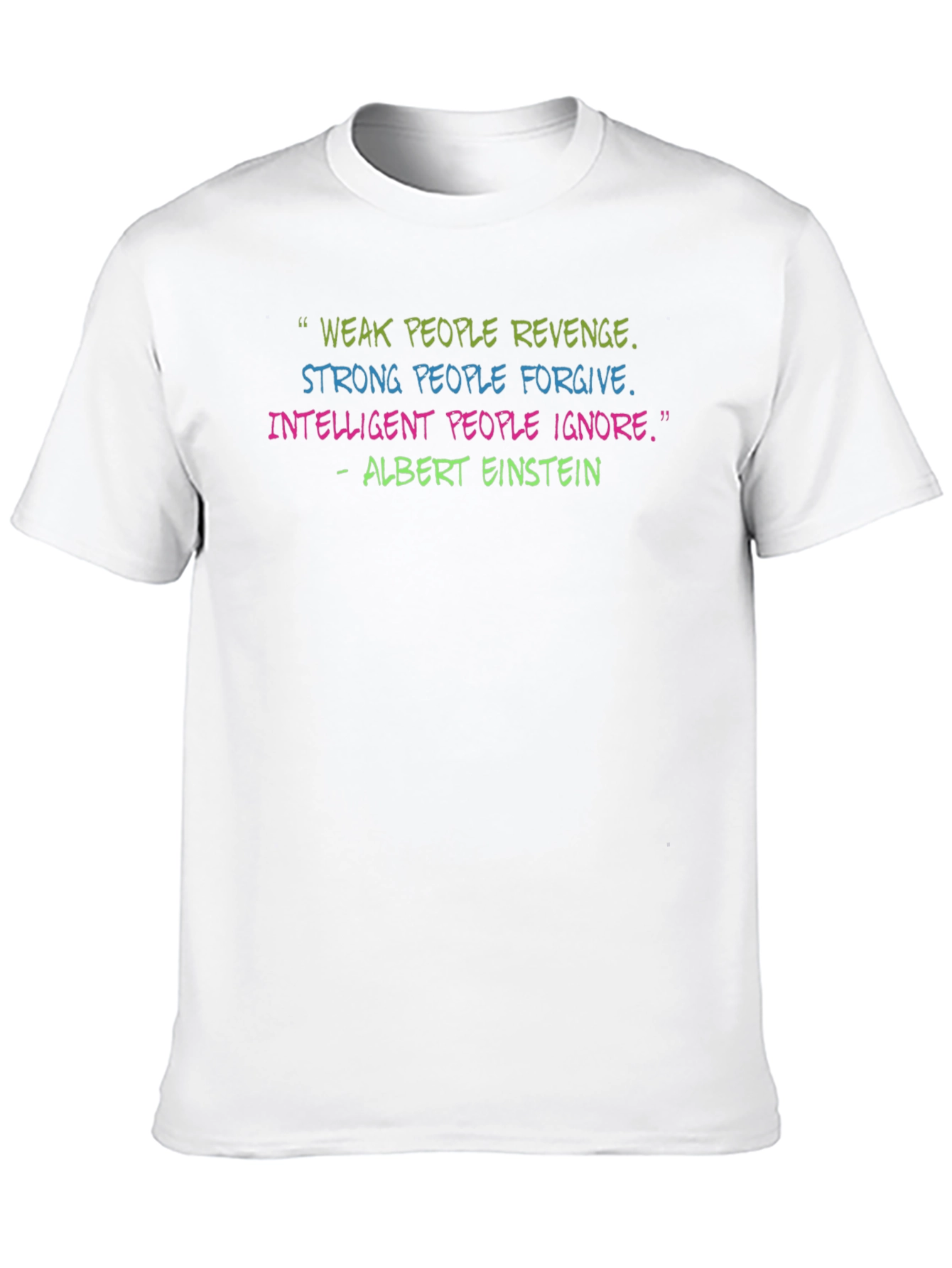 Einstein Quote T-Shirt - Weak Strong Intelligent People