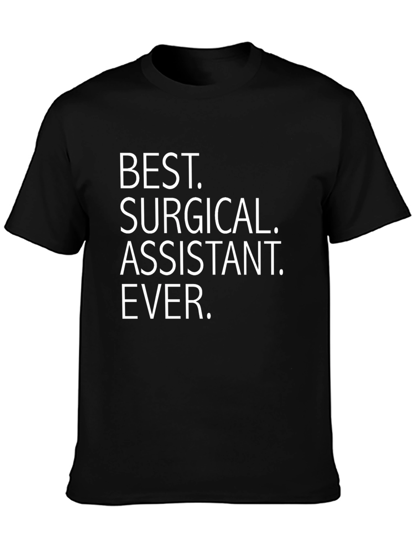 Best Surgical Assistant Ever T-Shirt