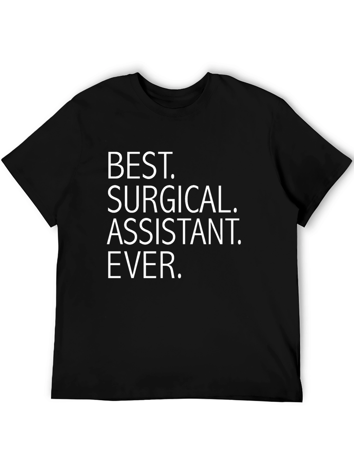 Best Surgical Assistant Ever T-Shirt