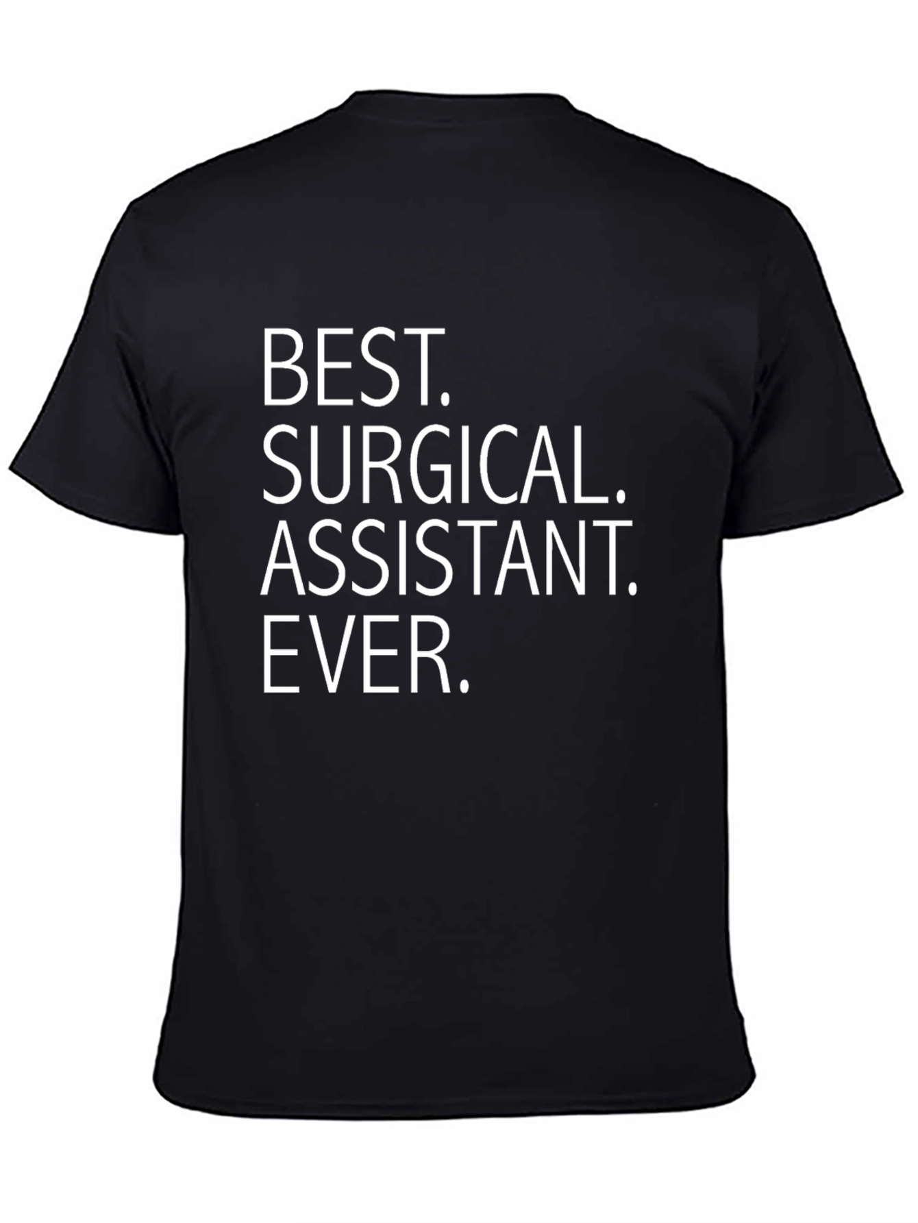 Best Surgical Assistant Ever T-Shirt