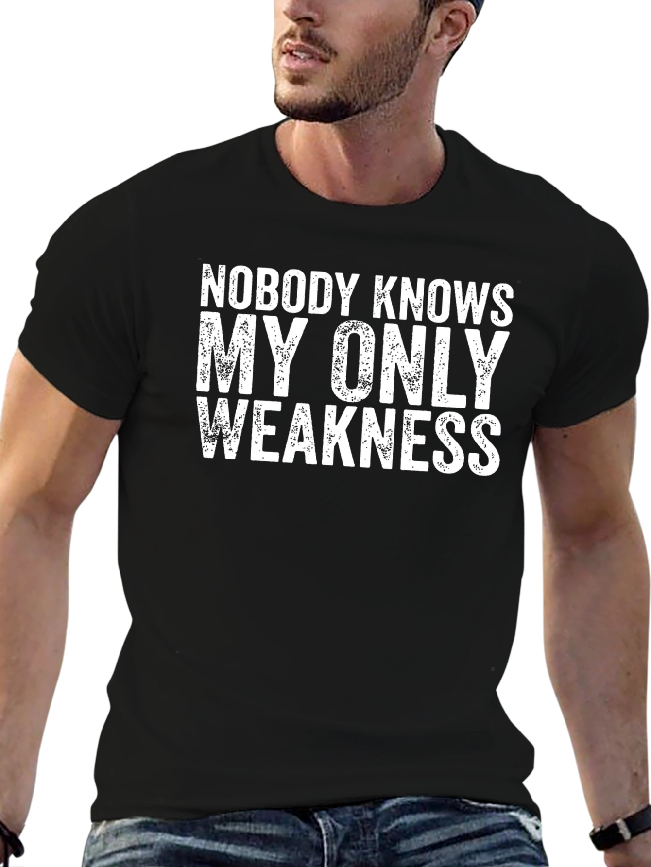 Nobody Knows My Only Weakness - Funny Graphic Tee