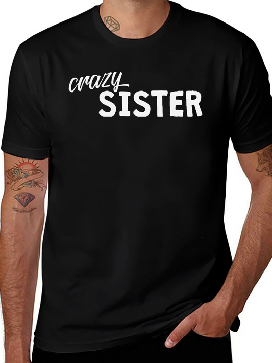 Crazy Sister Graphic Tee - Novelty Crew Neck T-Shirt