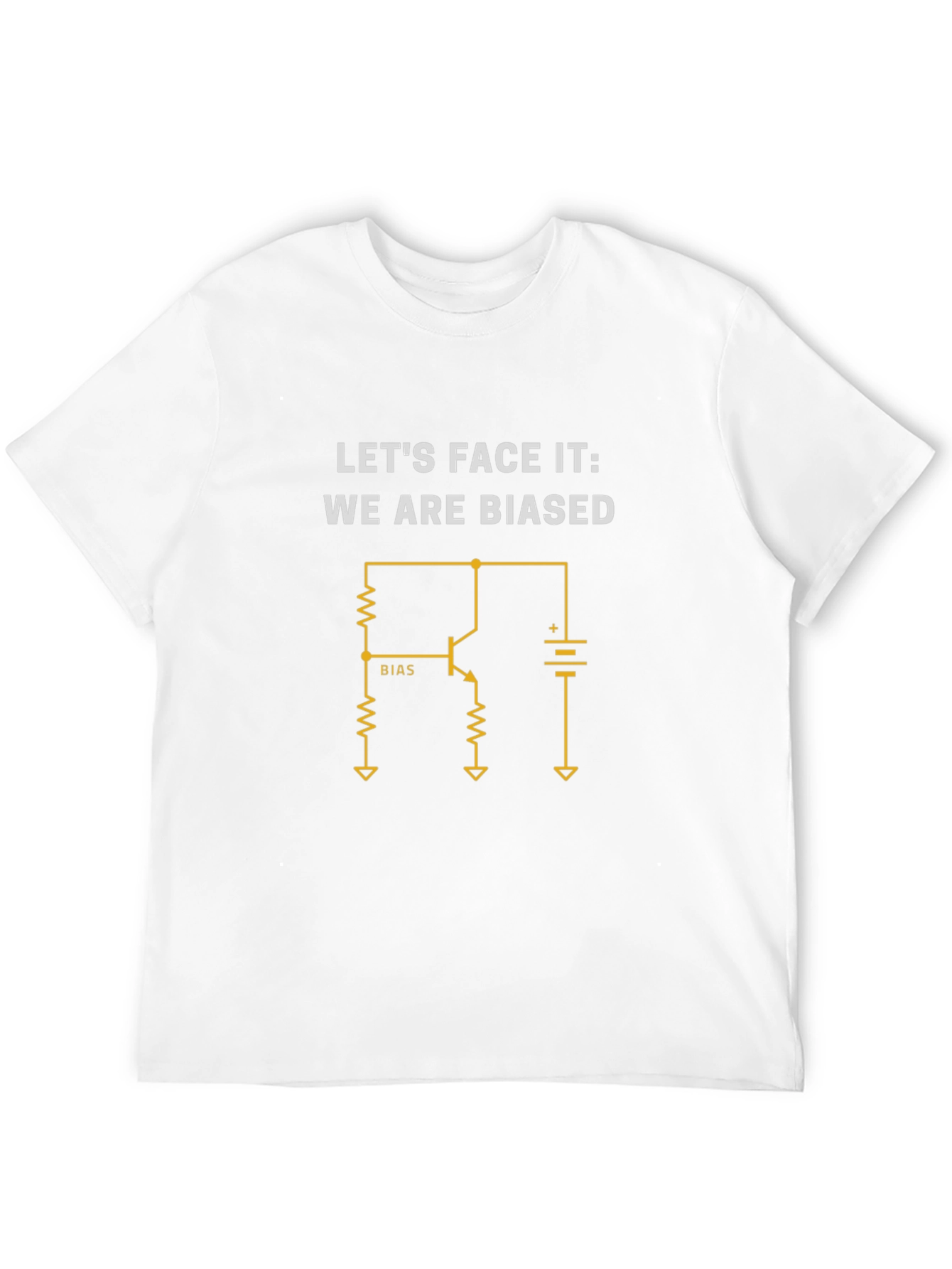 Lets Face It We are Biased T-Shirt
