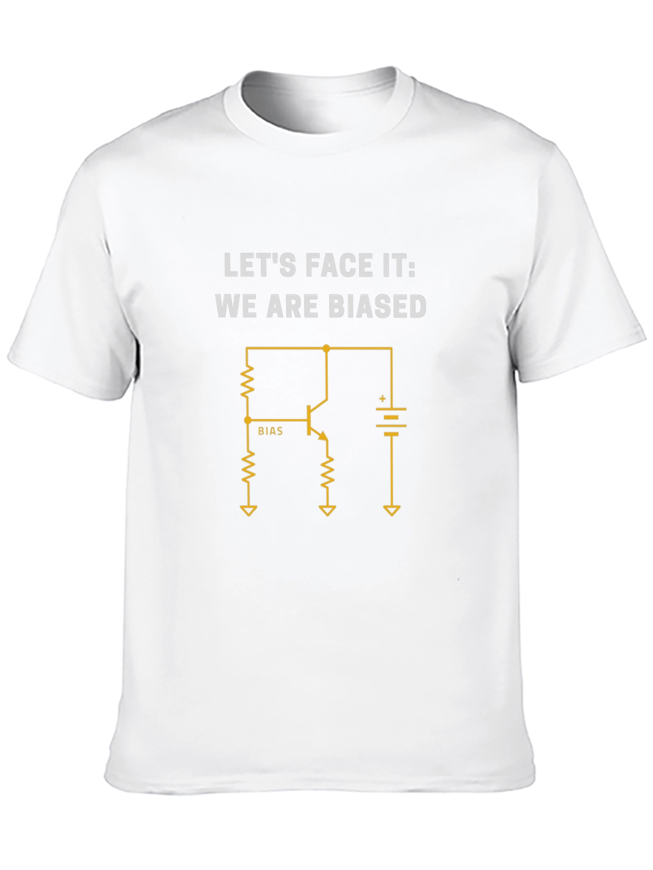 Lets Face It We are Biased T-Shirt