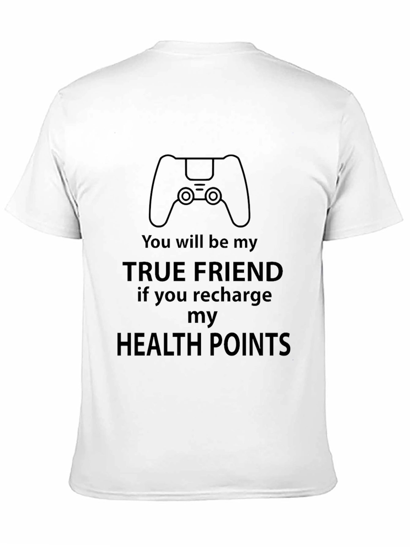 Gamer True Friend Recharge Health Points Black T-Shirt