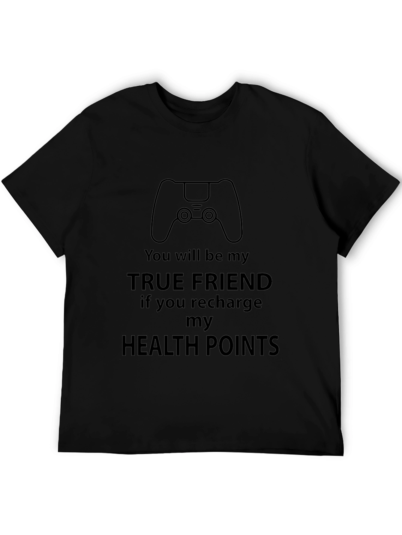 Gamer True Friend Recharge Health Points Black T-Shirt