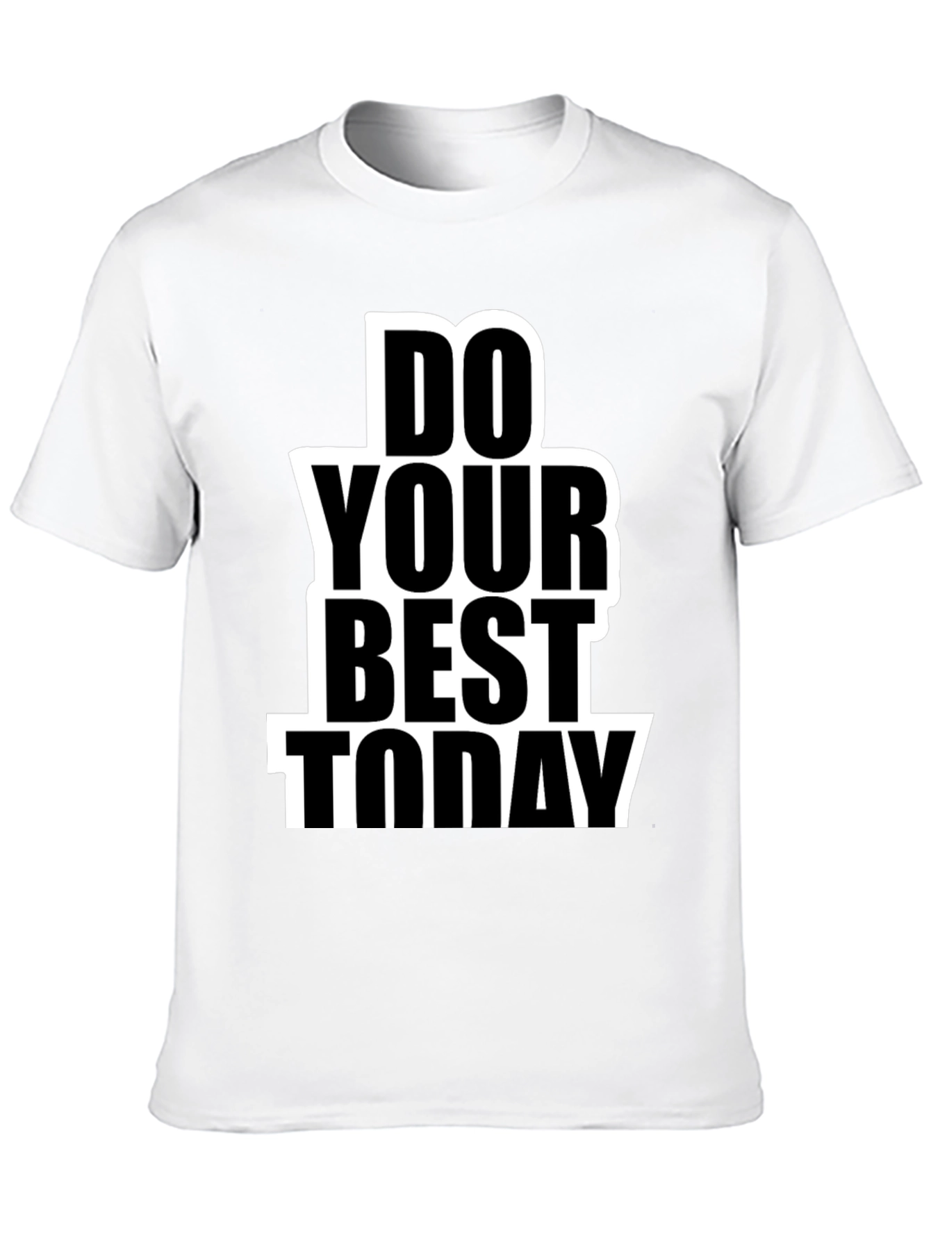 Do Your Best Today Graphic T-Shirt