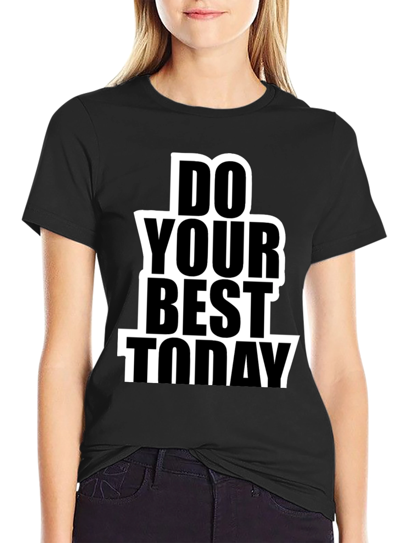 Do Your Best Today Graphic T-Shirt