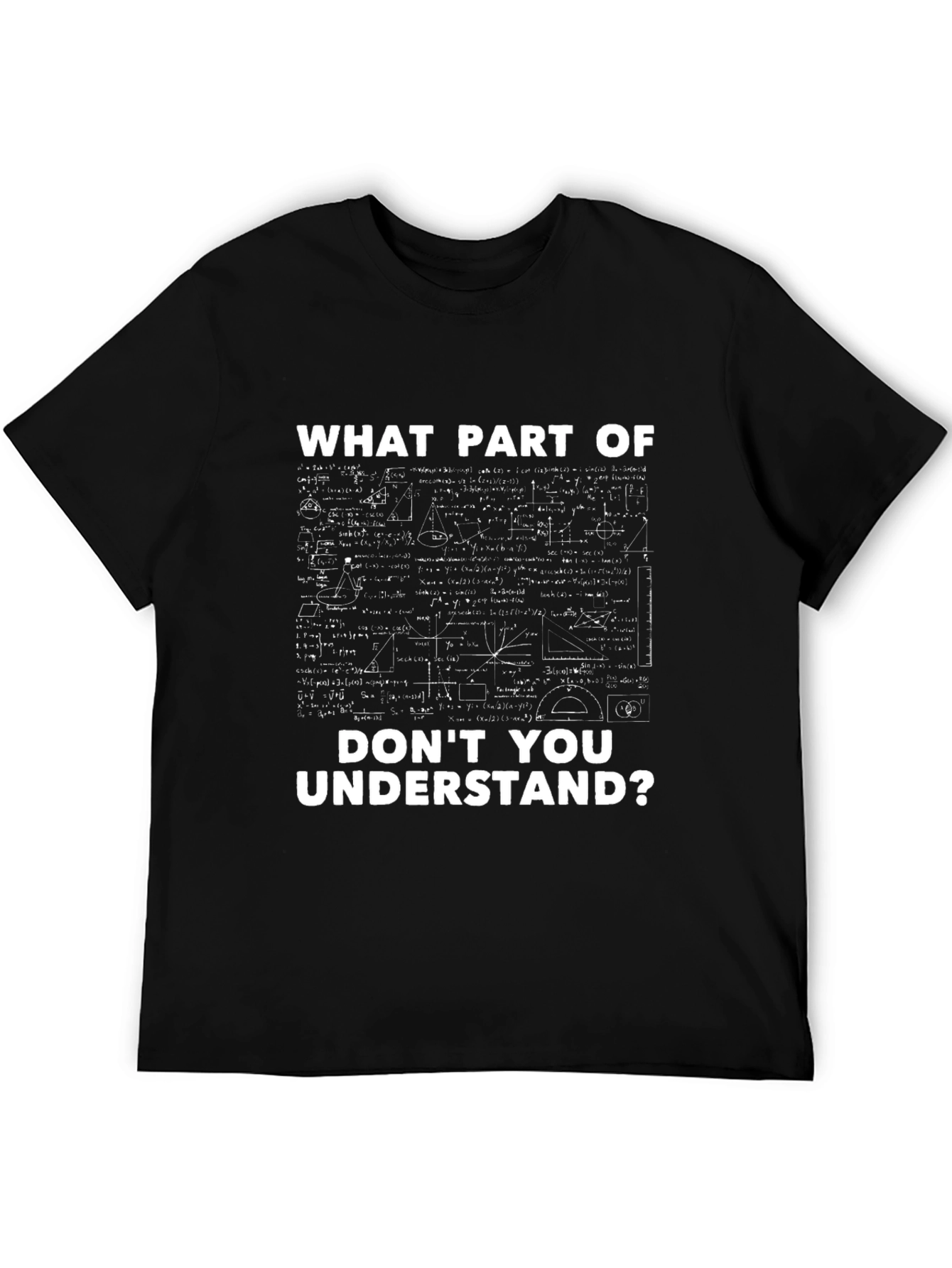 Math Formula T-Shirt: What Part Dont You Understand?