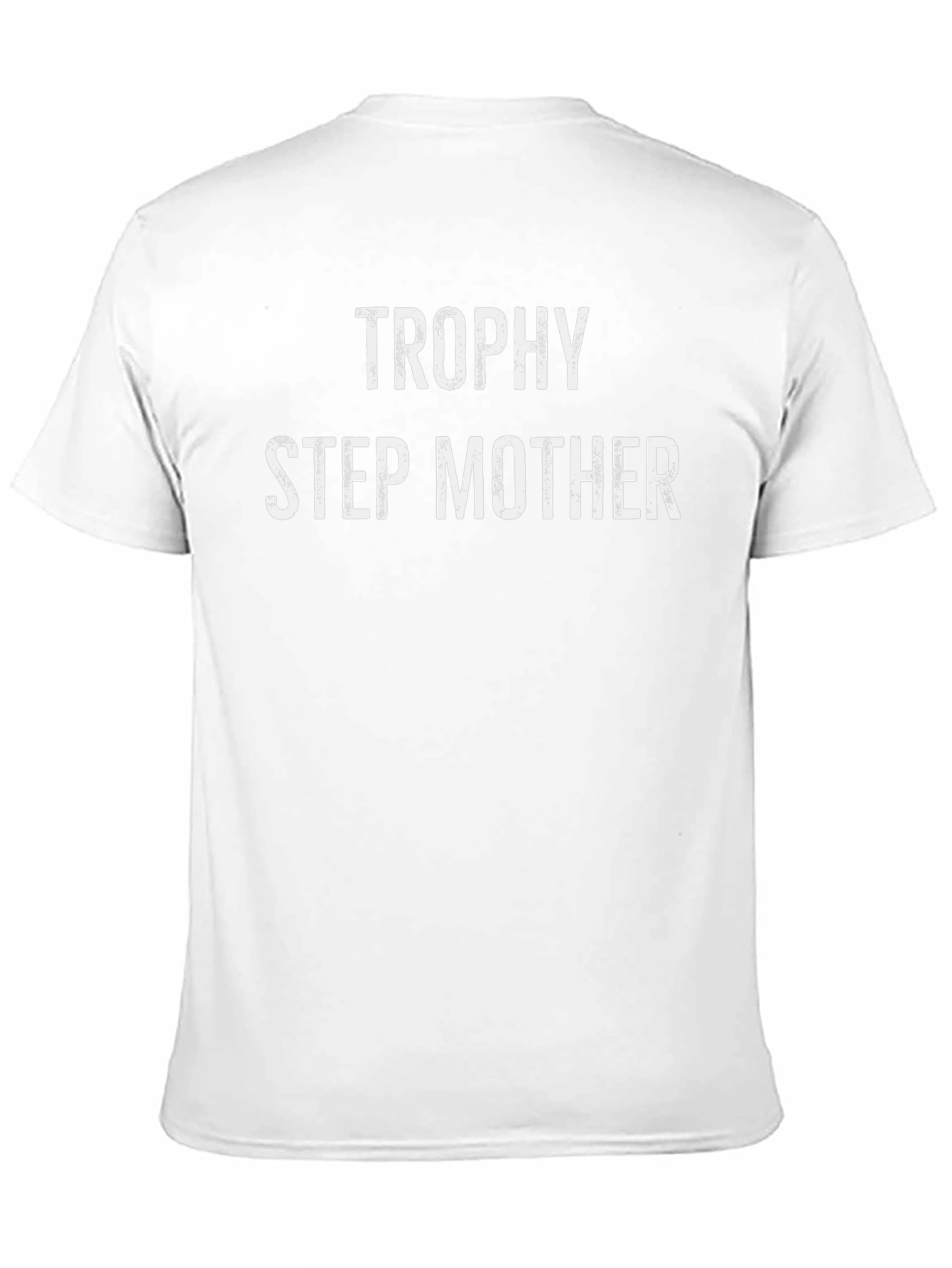 Trophy Step Mother Graphic Tee - Funny Slogan Shirt