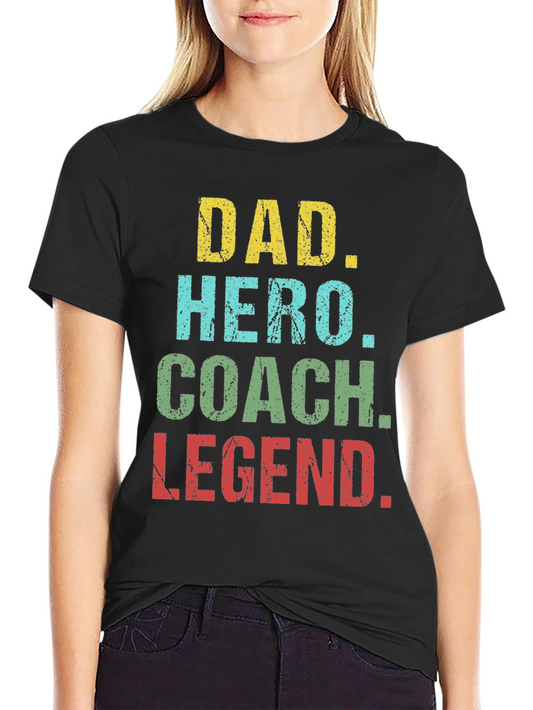 Dad Hero Coach Legend T-Shirt