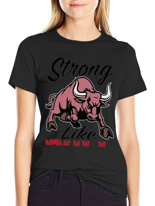 Strong Like Bull Graphic T-Shirt