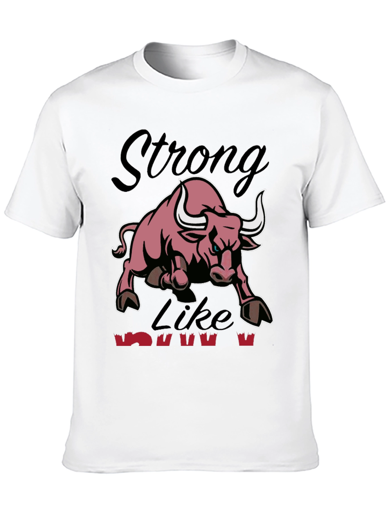 Strong Like Bull Graphic T-Shirt