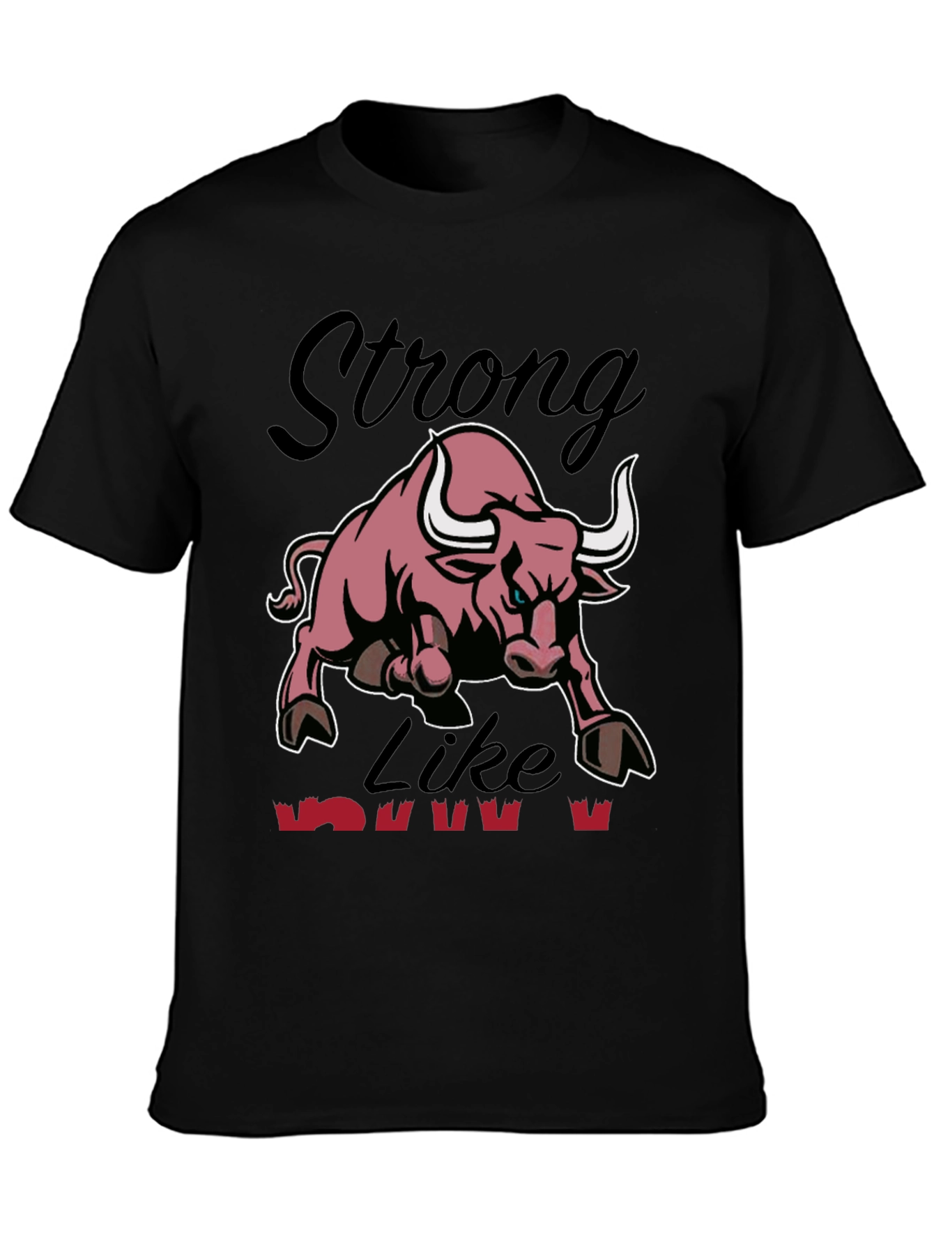 Strong Like Bull Graphic T-Shirt