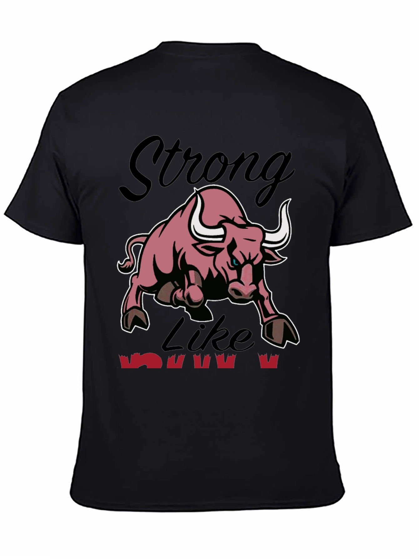 Strong Like Bull Graphic T-Shirt