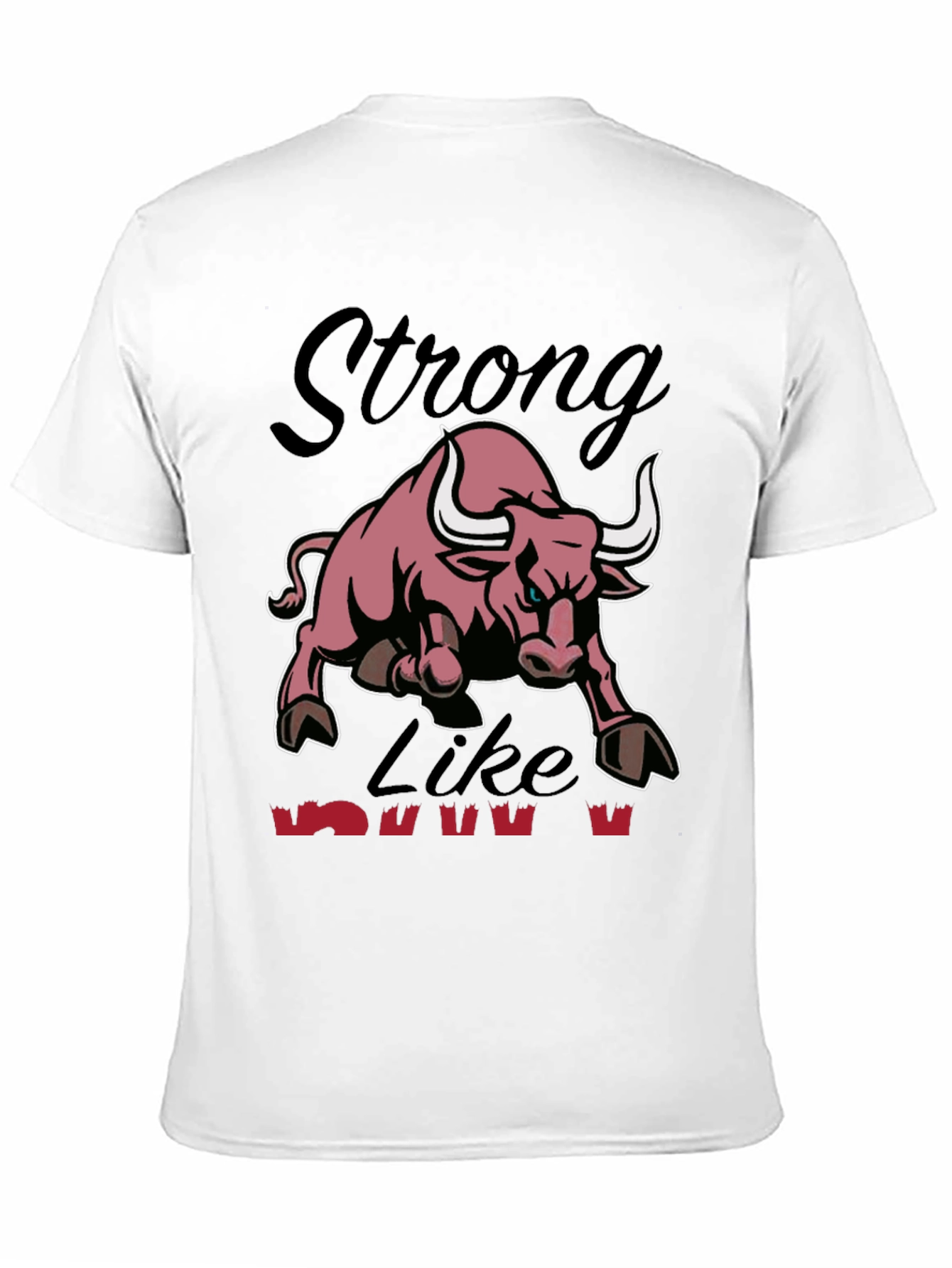 Strong Like Bull Graphic T-Shirt