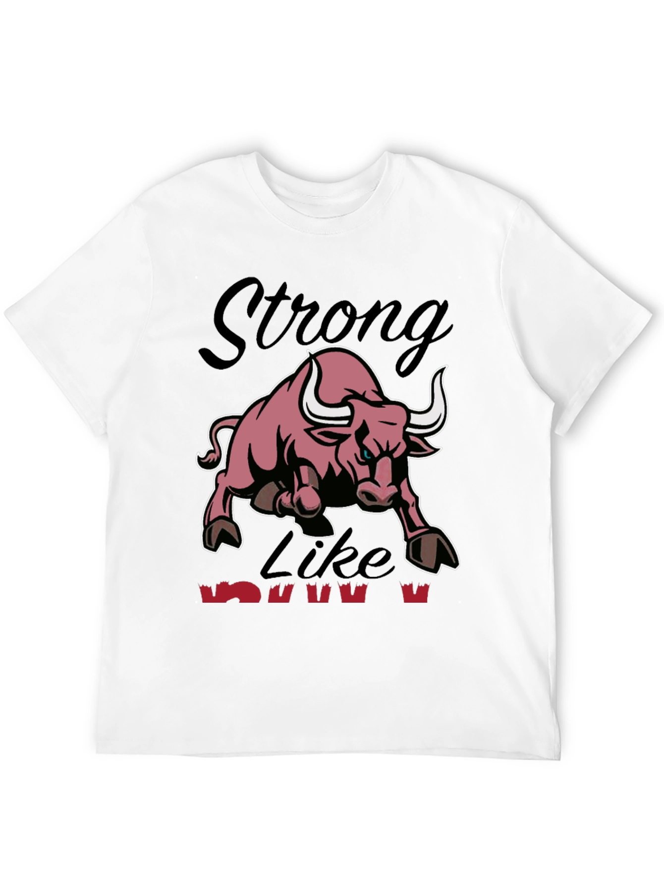 Strong Like Bull Graphic T-Shirt