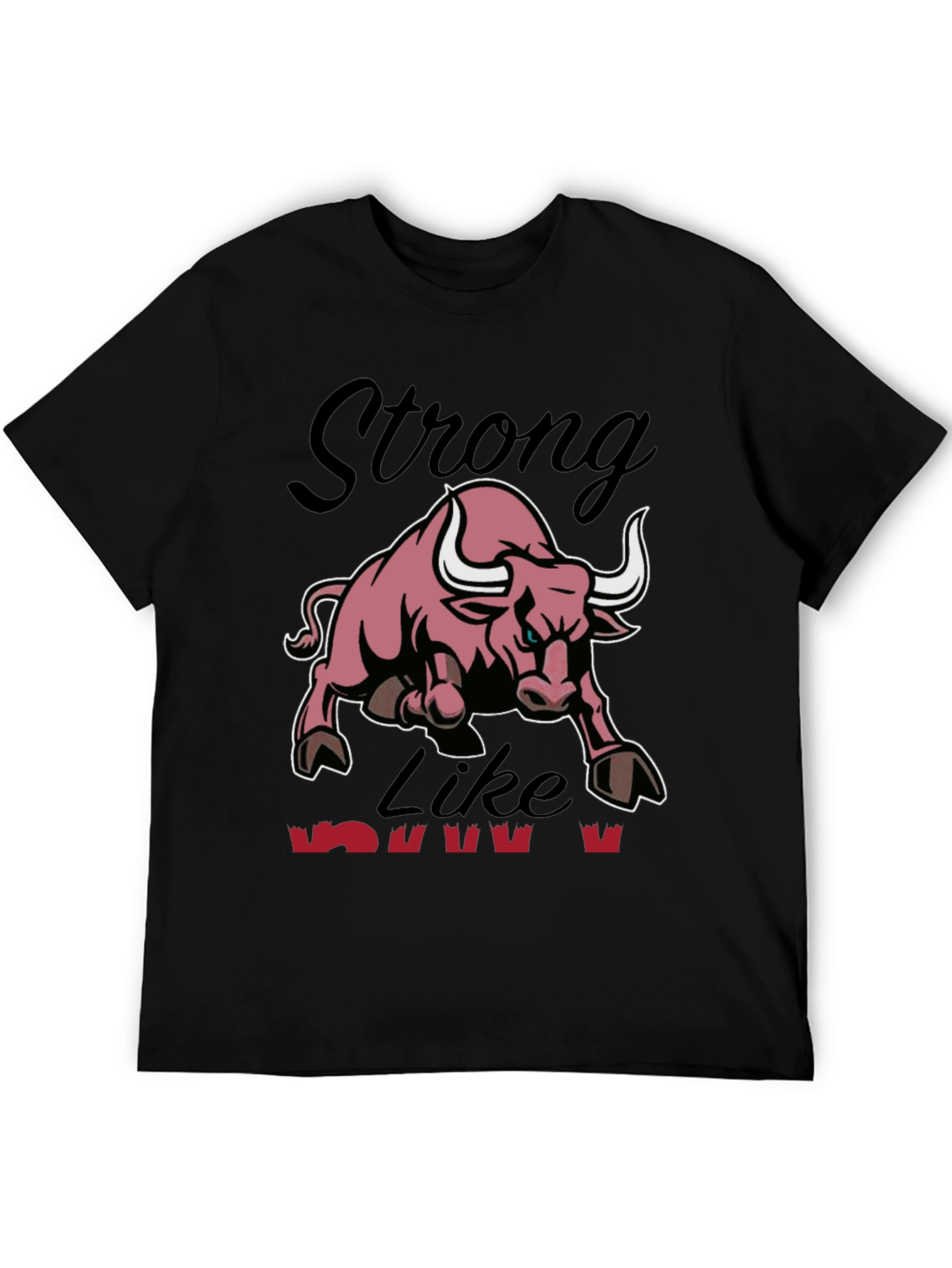 Strong Like Bull Graphic T-Shirt