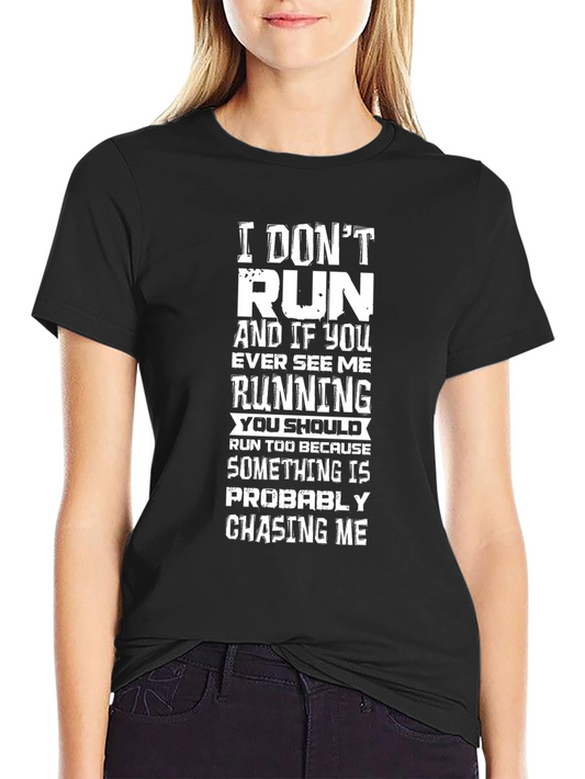 Humorous I Dont Run Graphic T-Shirt