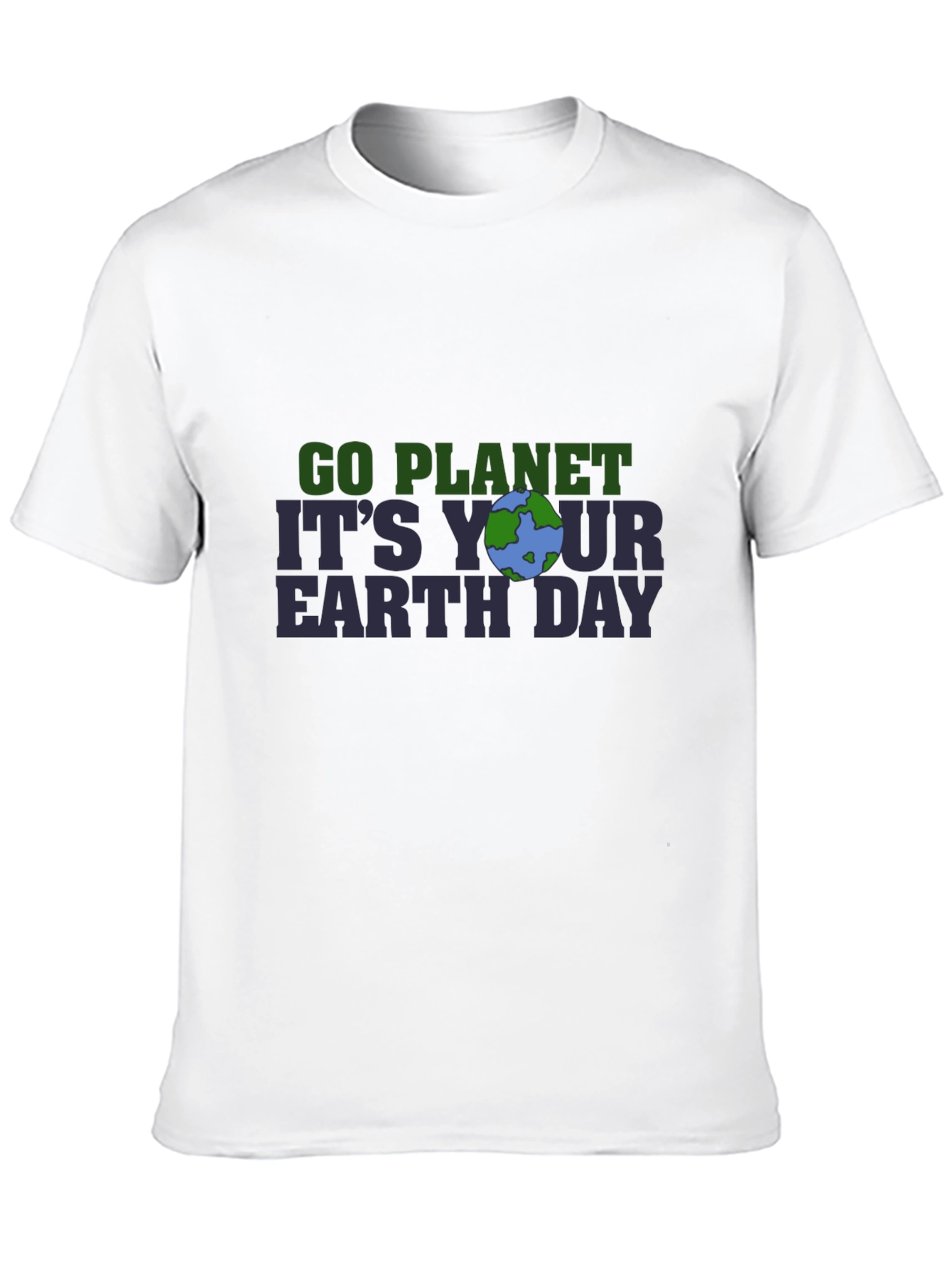 Go Planet Its Your Earth Day T-Shirt