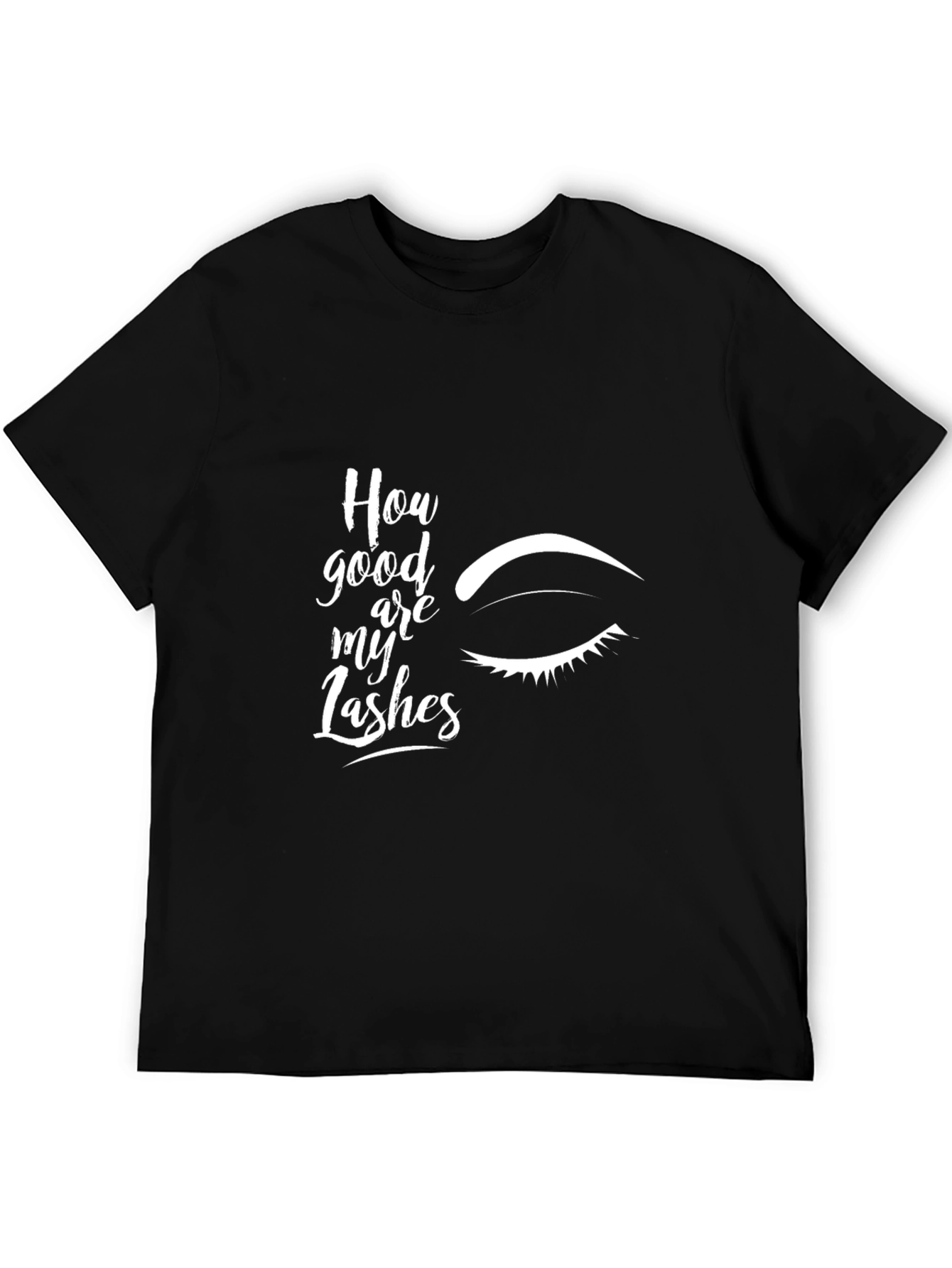 How Good are My Lashes Graphic Tee