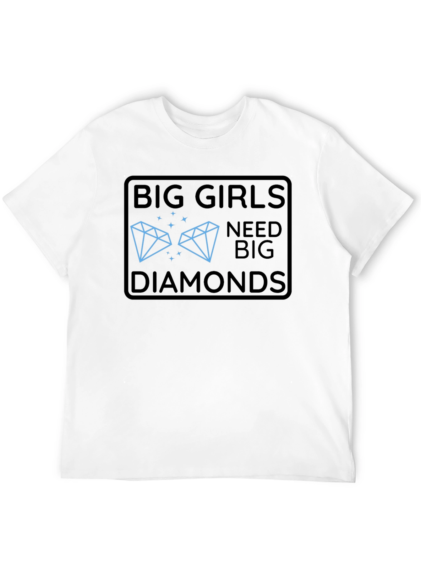 Big Girls Need Big Diamonds Graphic T-Shirt
