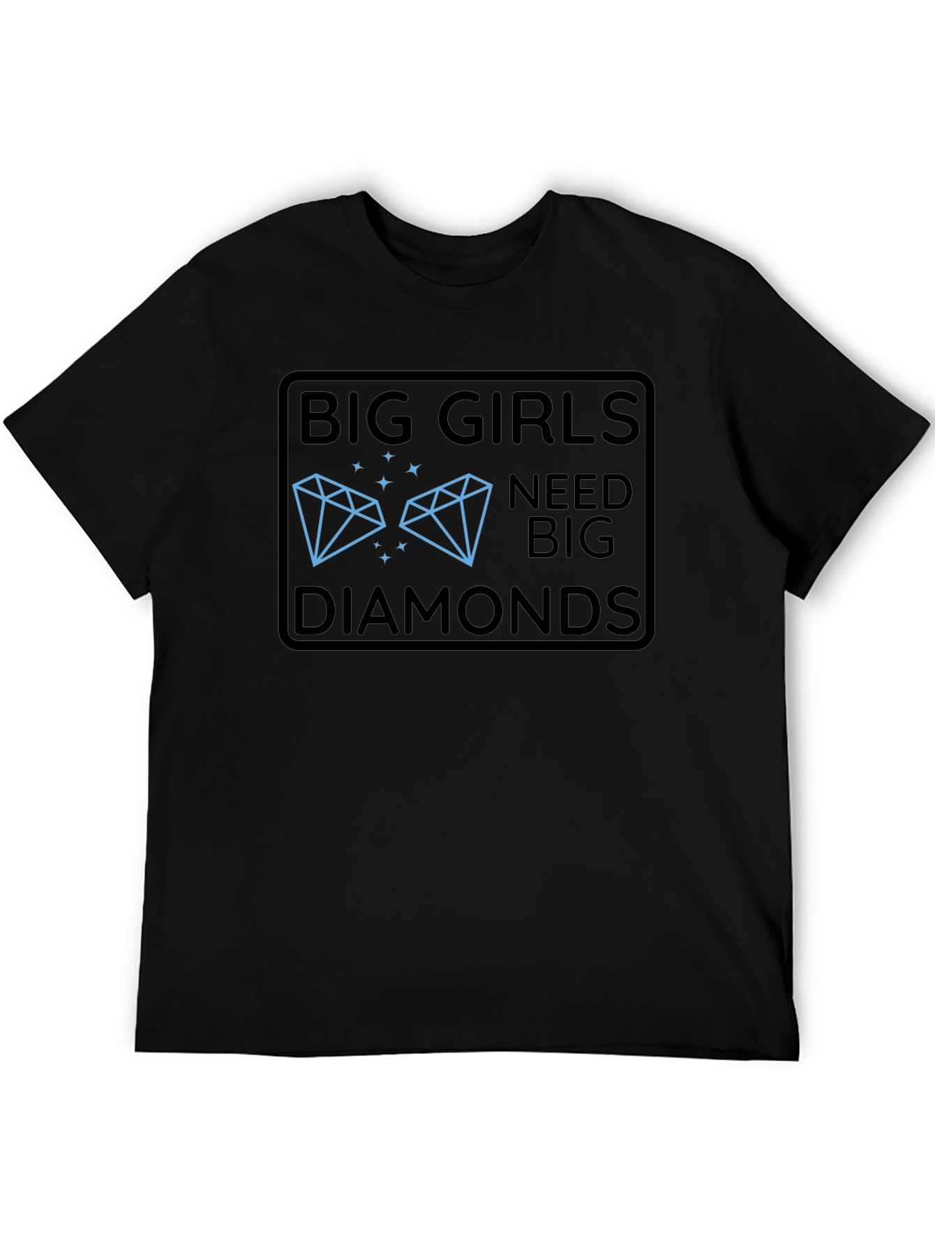 Big Girls Need Big Diamonds Graphic T-Shirt