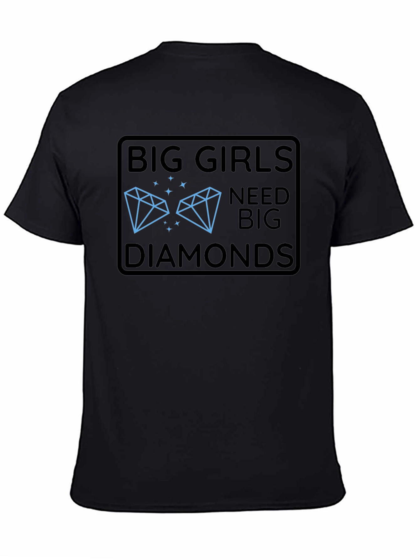Big Girls Need Big Diamonds Graphic T-Shirt