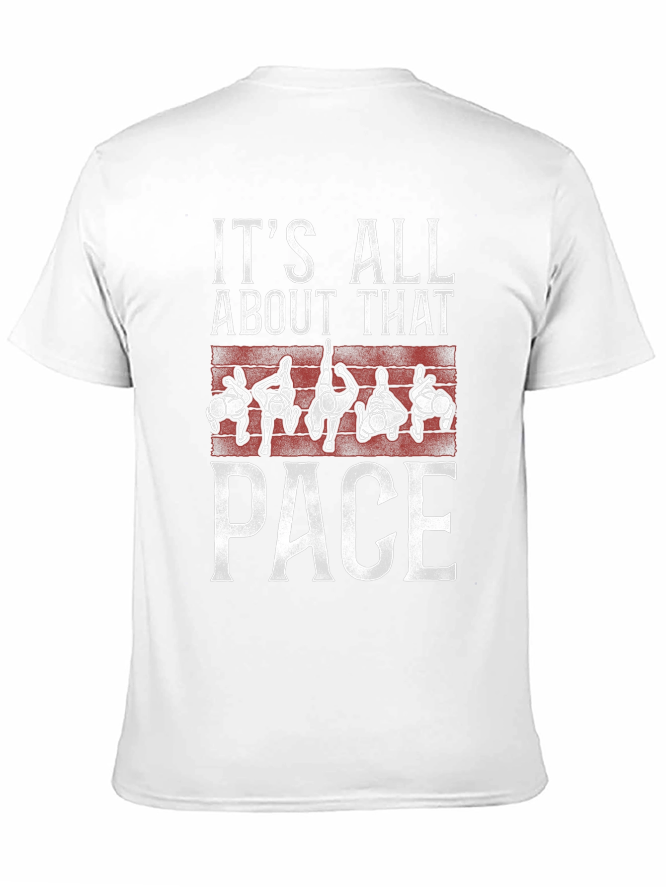 Its All About That Pace T-Shirt