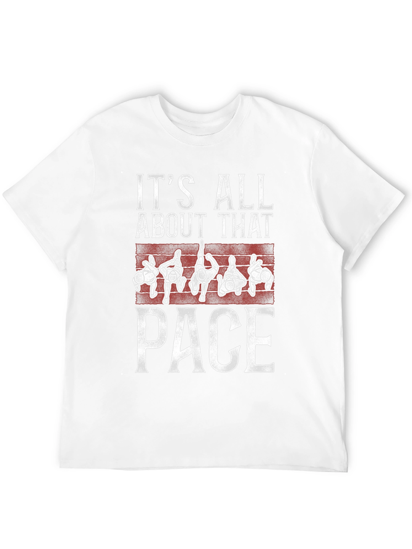 Its All About That Pace T-Shirt