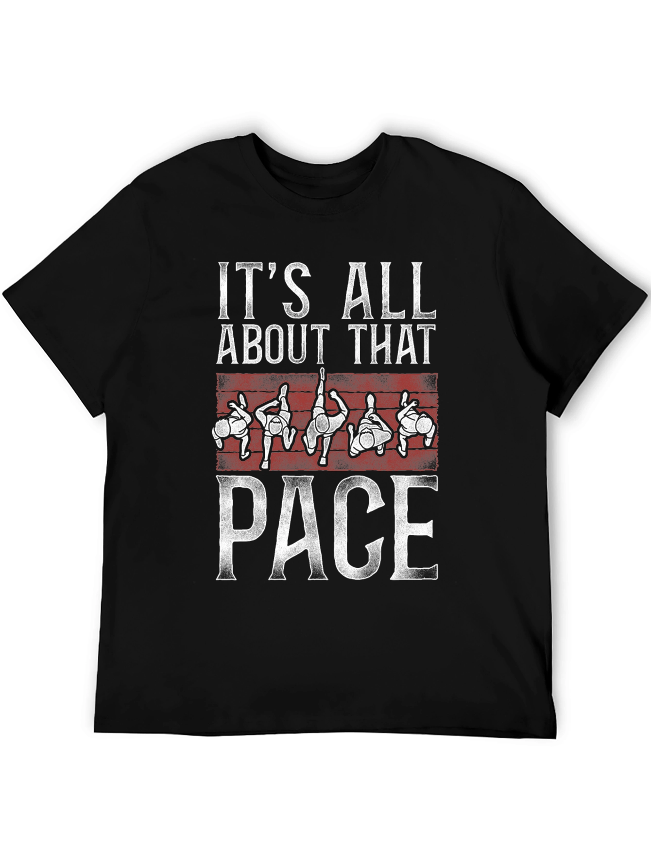 Its All About That Pace T-Shirt
