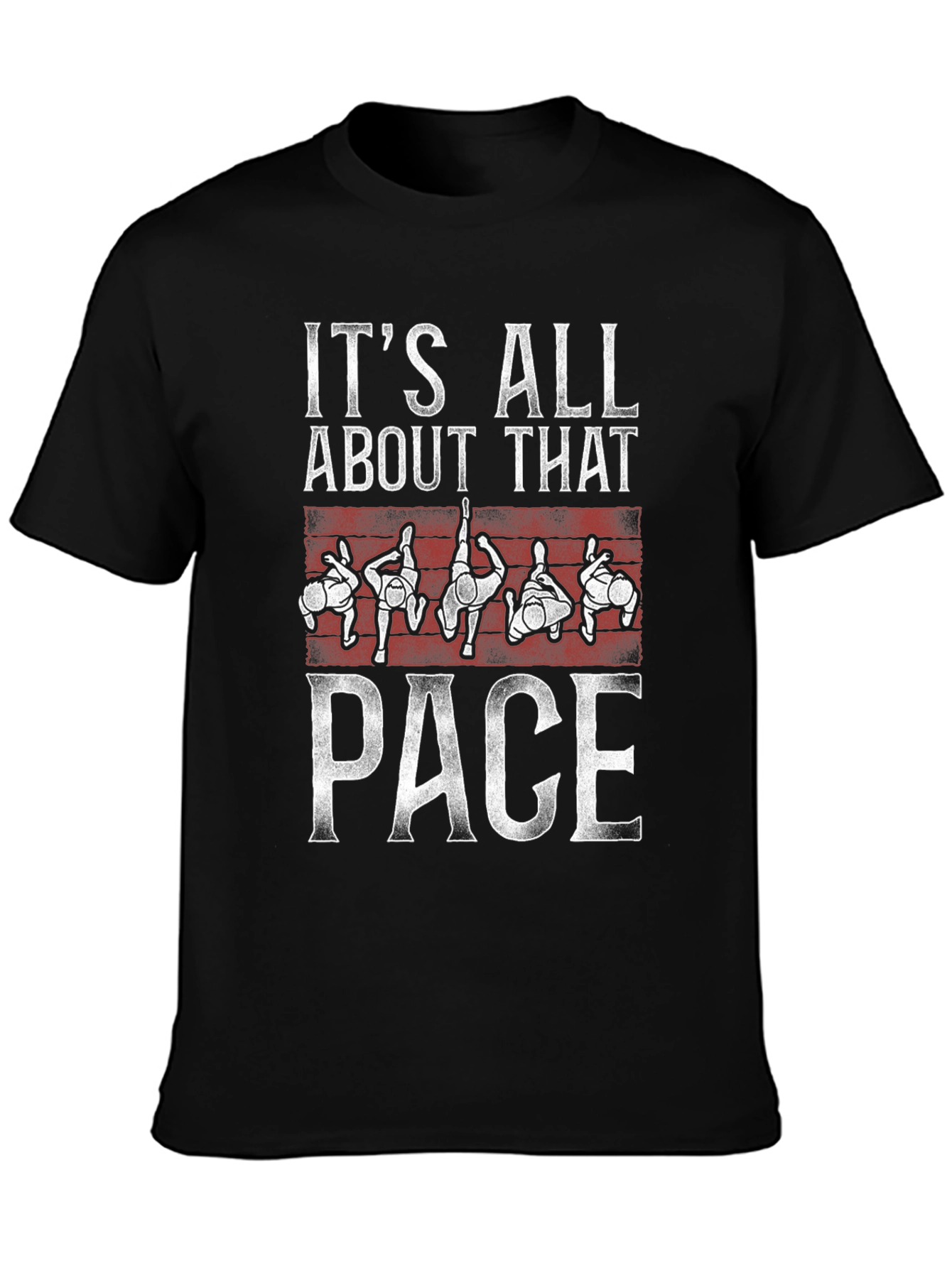 Its All About That Pace T-Shirt