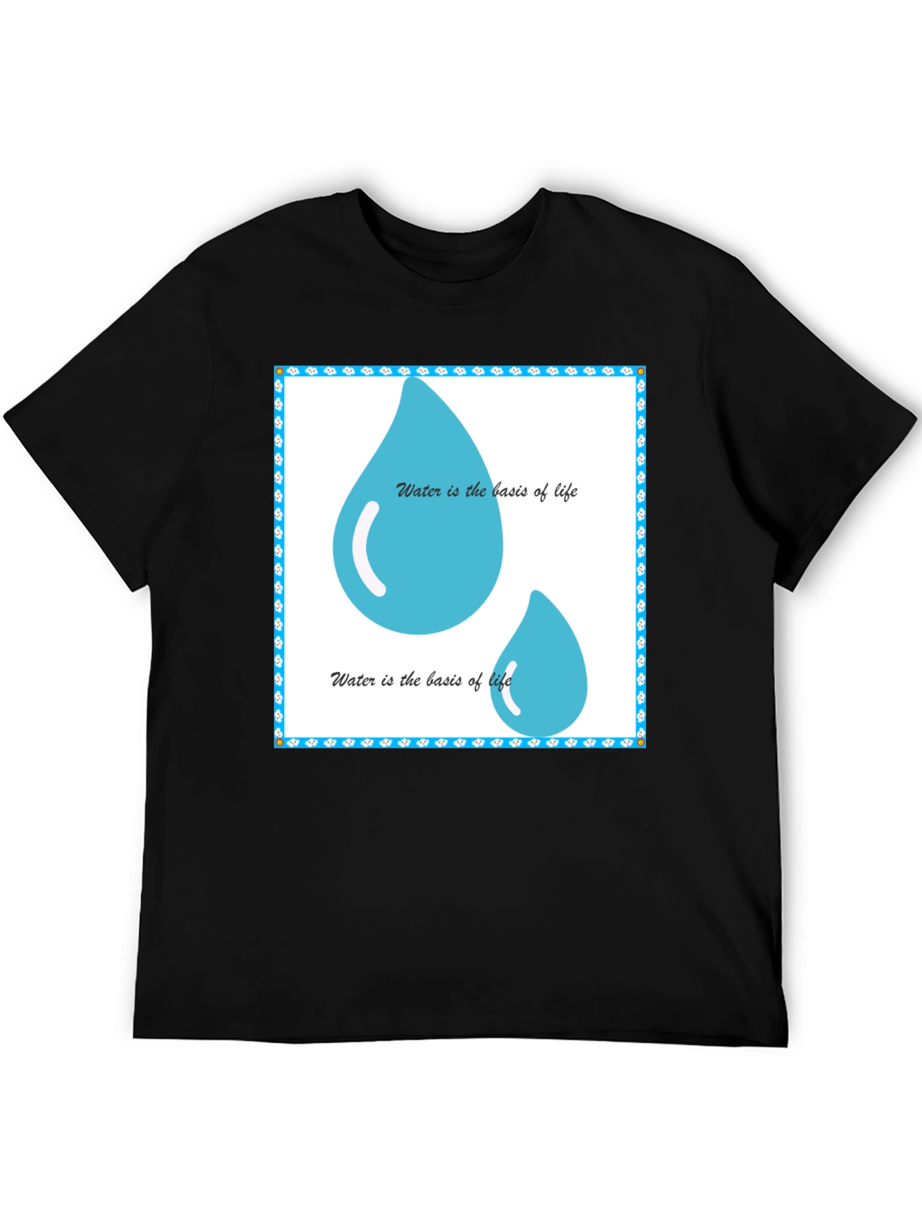 Water is the Basis of Life Black T-Shirt