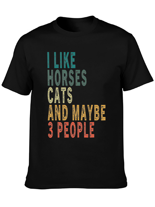 I Like Horses Cats & Maybe 3 People Funny T-Shirt
