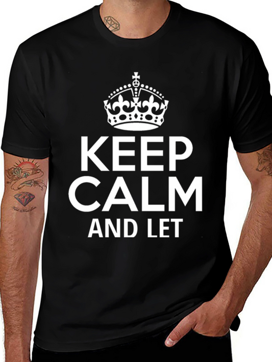 Keep Calm T-Shirt - Classic Graphic Tee