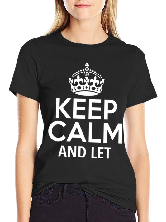 Keep Calm T-Shirt - Classic Graphic Tee