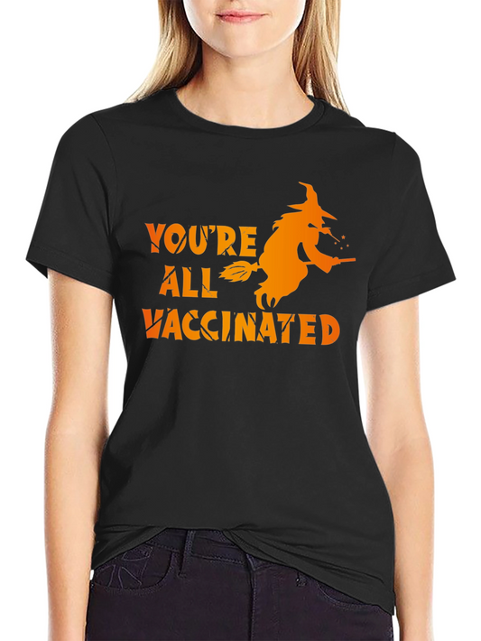 Youre All Vaccinated Halloween T-Shirt