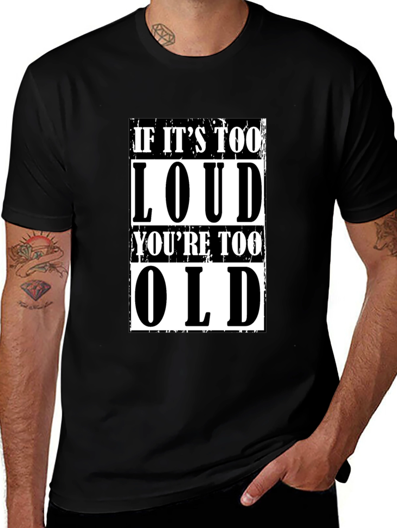 If Its Too Loud Youre Too Old Graphic T-Shirt