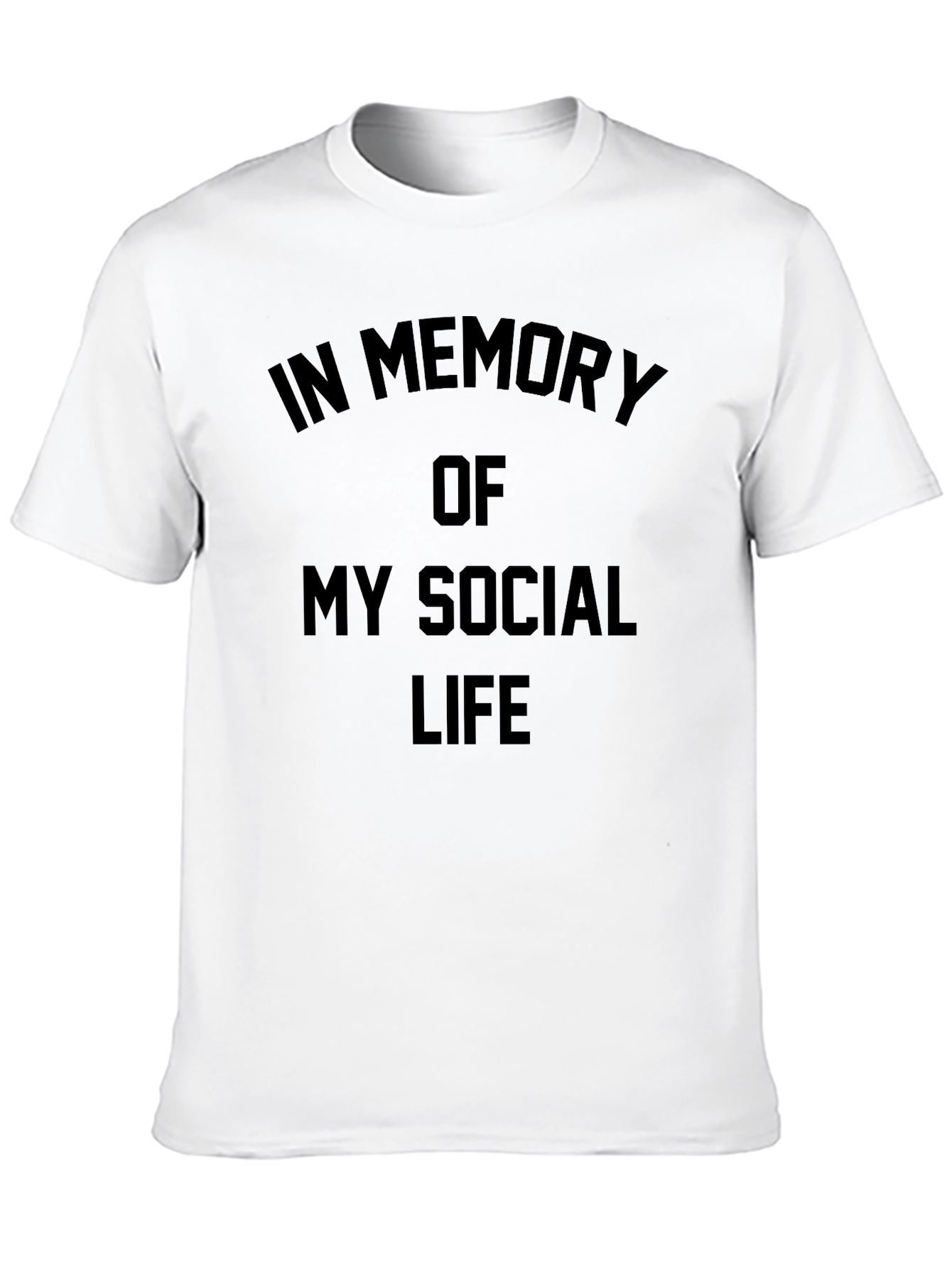 In Memory of My Social Life T-Shirt
