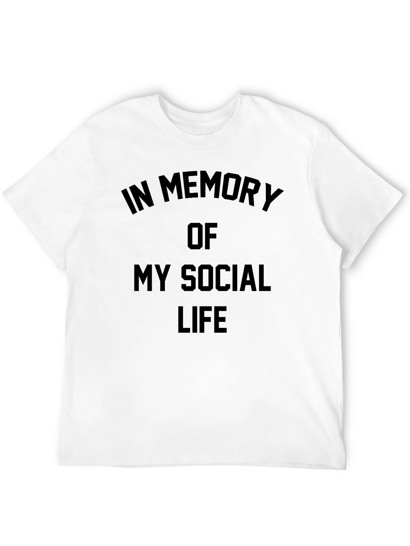 In Memory of My Social Life T-Shirt