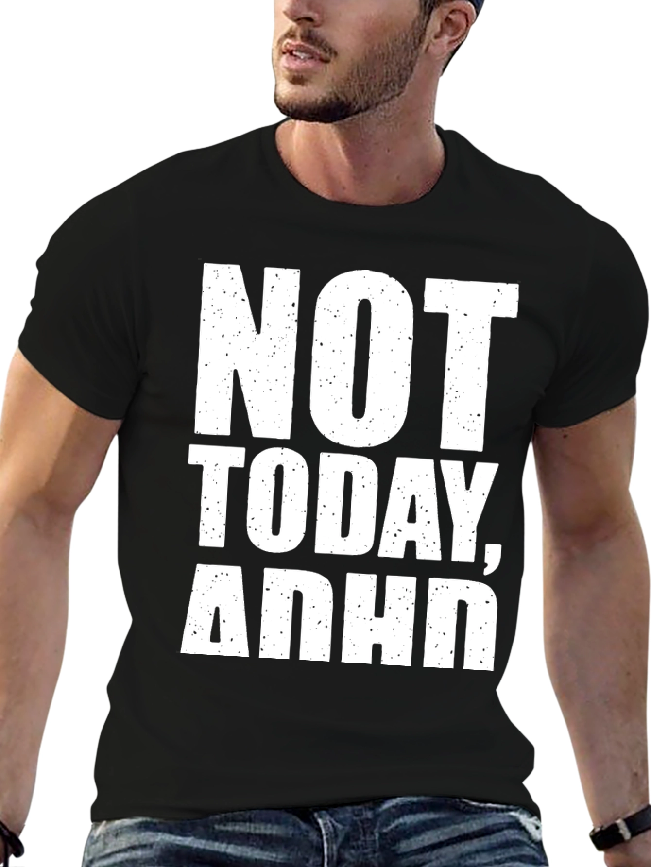 Not Today ADHD T-Shirt -  Mens Black Graphic Tee