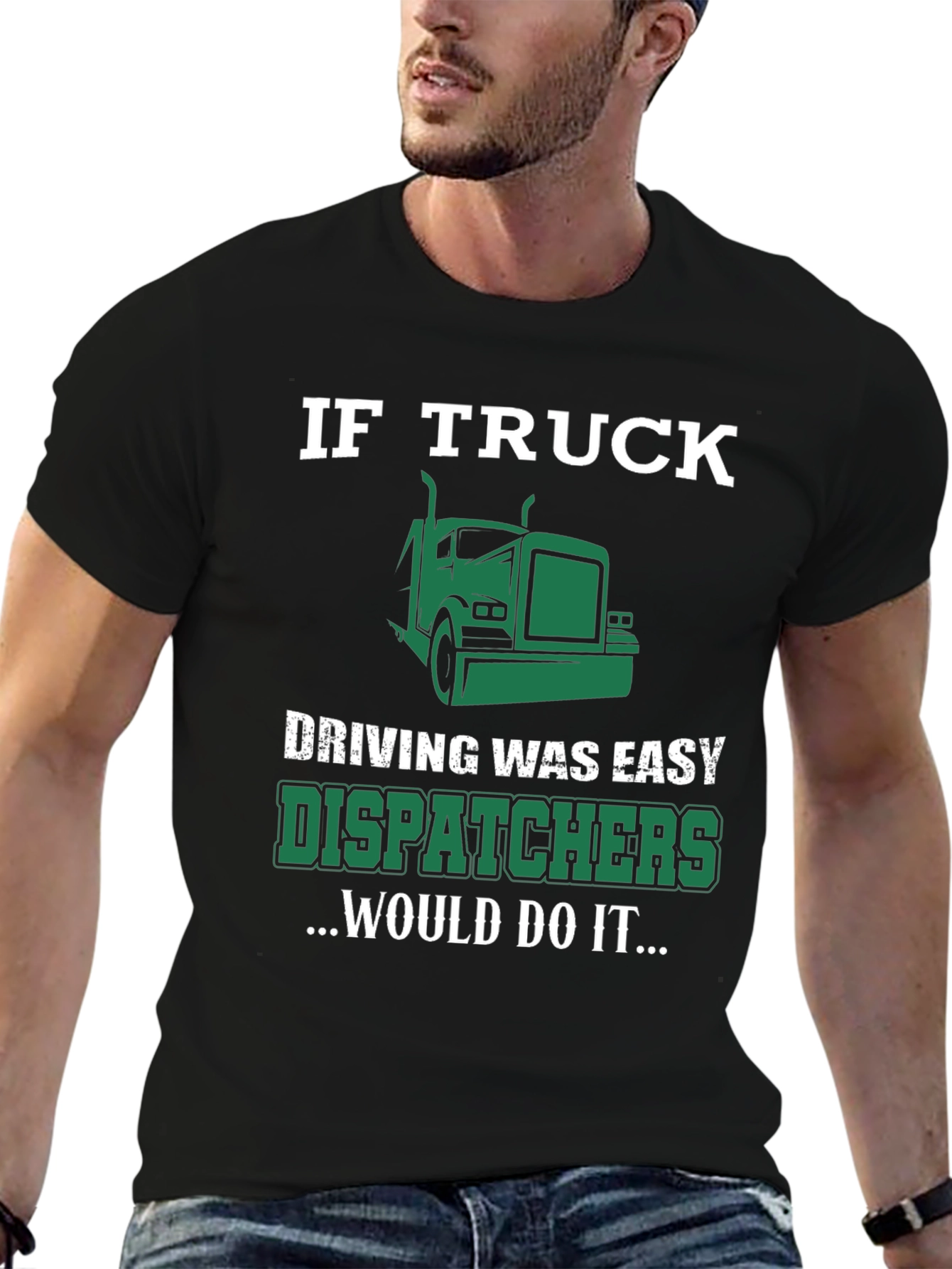 Trucker Dispatcher T-Shirt - If Truck Driving Was Easy