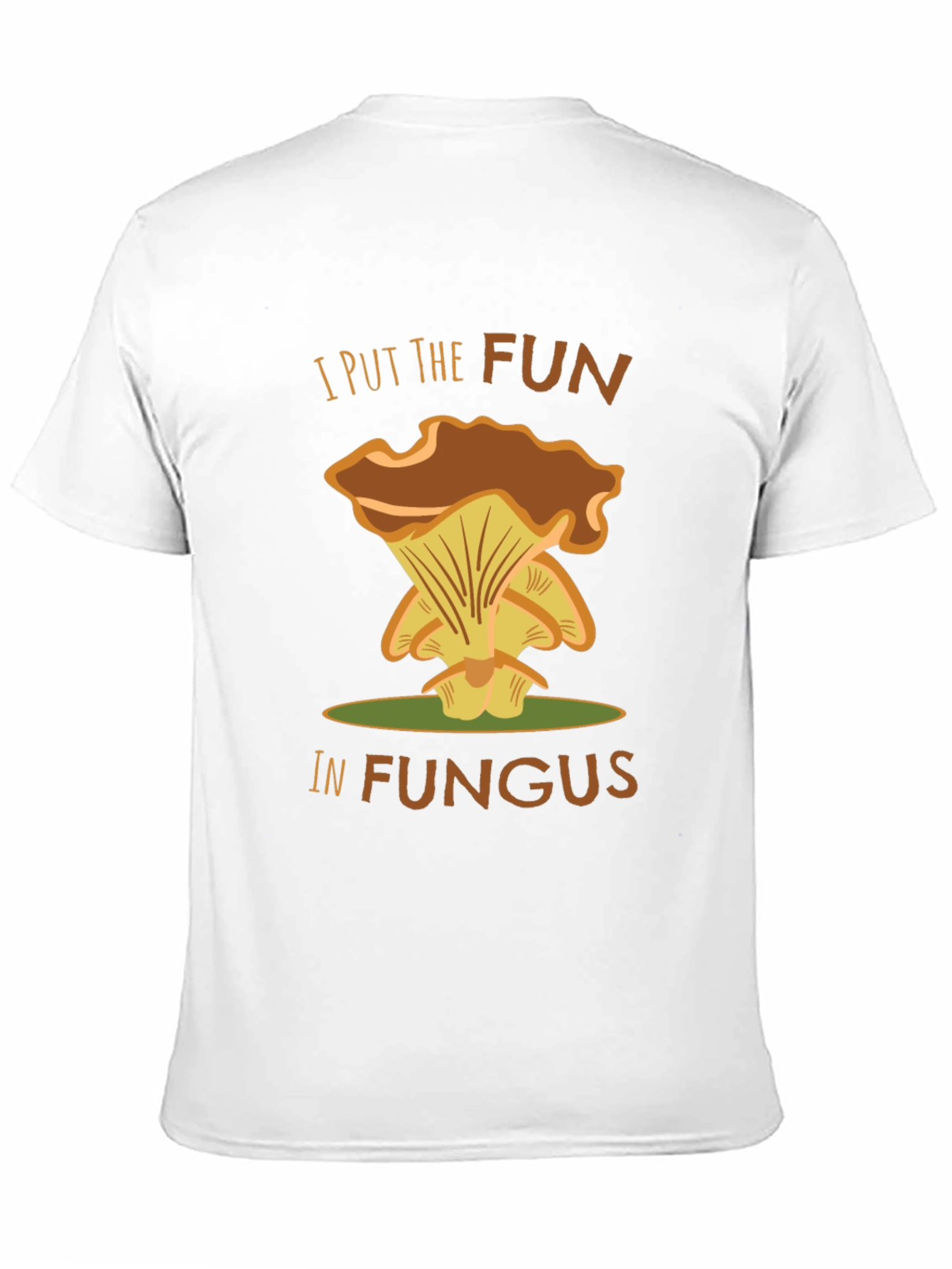 Fun-Guy T-Shirt - I Put the Fun in Fungus!