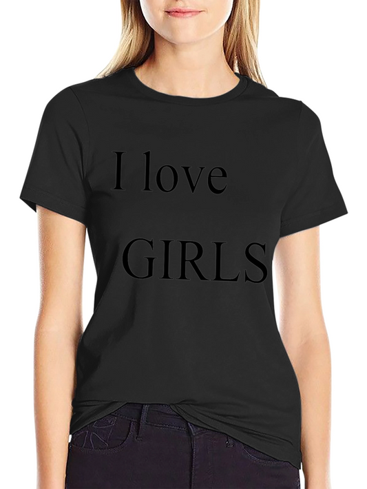 I Love Girls Graphic T-Shirt - Black Crew Neck Tee