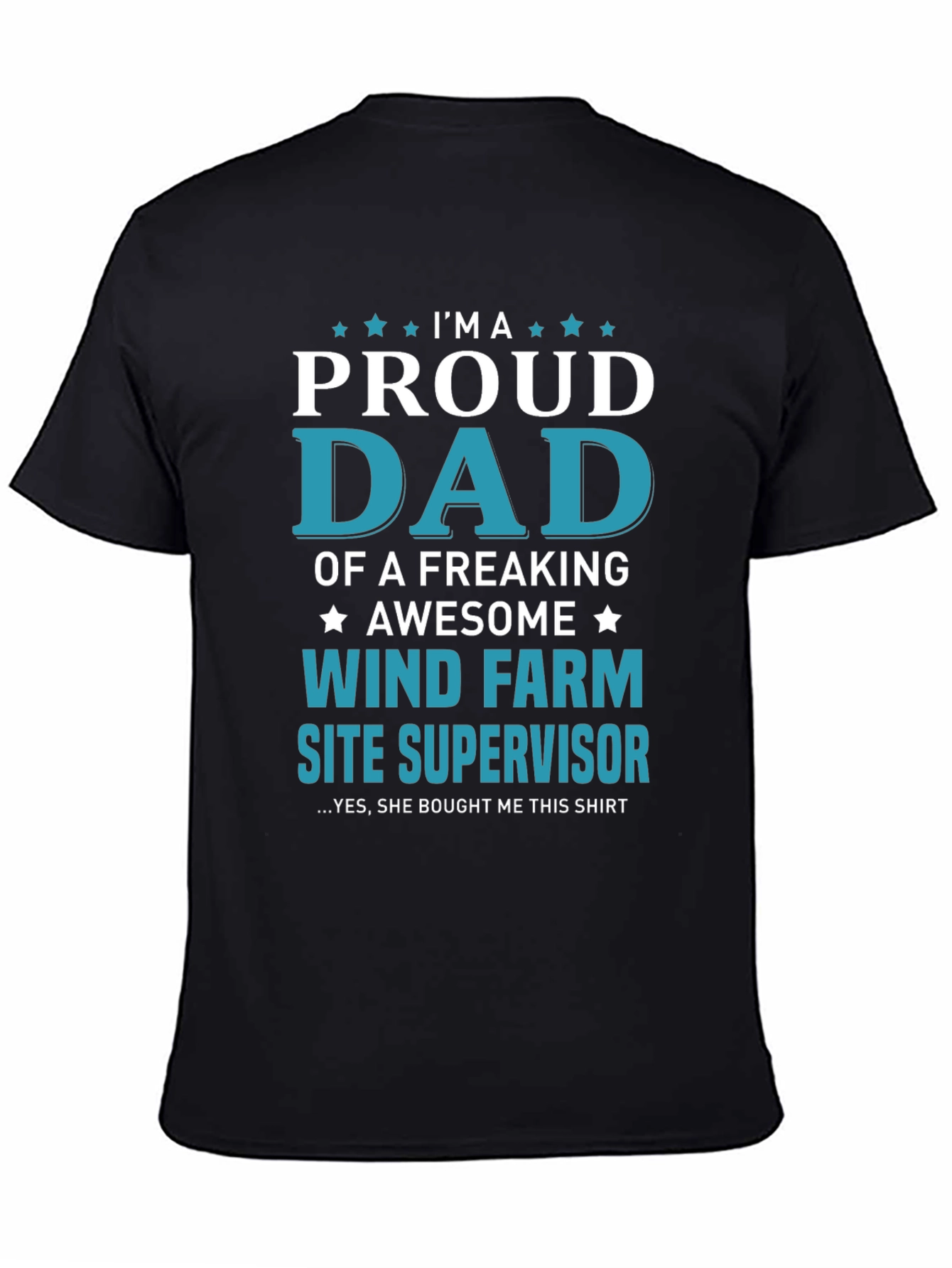 Proud Dad Wind Farm Site Supervisor T-Shirt