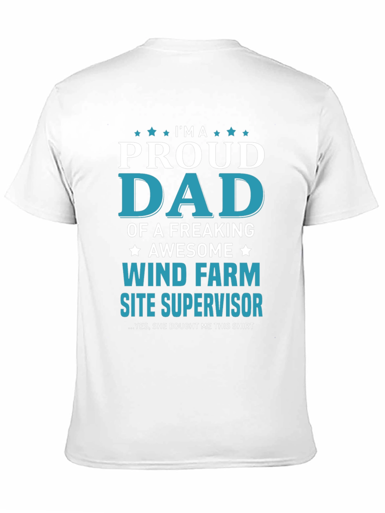 Proud Dad Wind Farm Site Supervisor T-Shirt