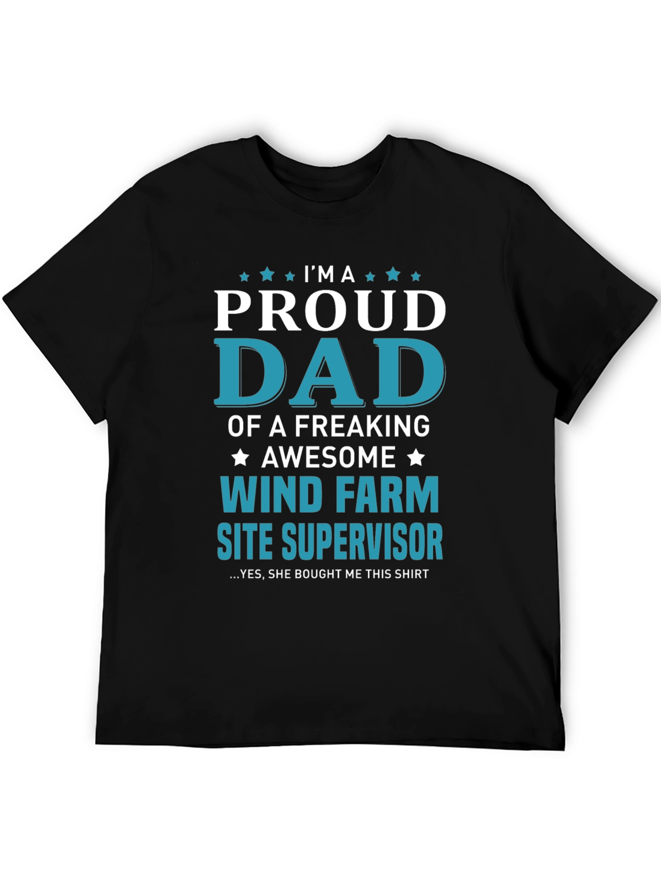 Proud Dad Wind Farm Site Supervisor T-Shirt