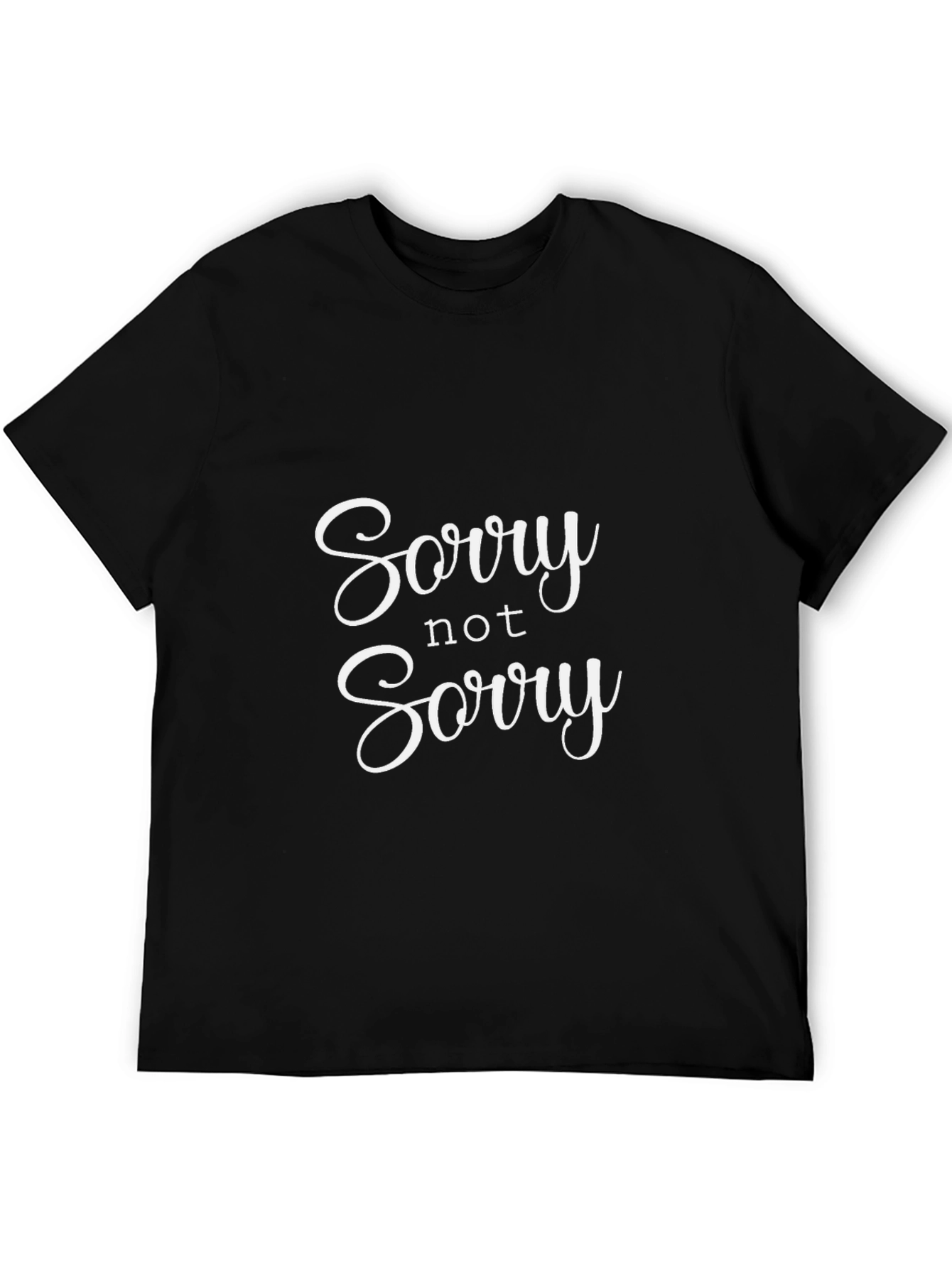 Sorry Not Sorry Black T-Shirt