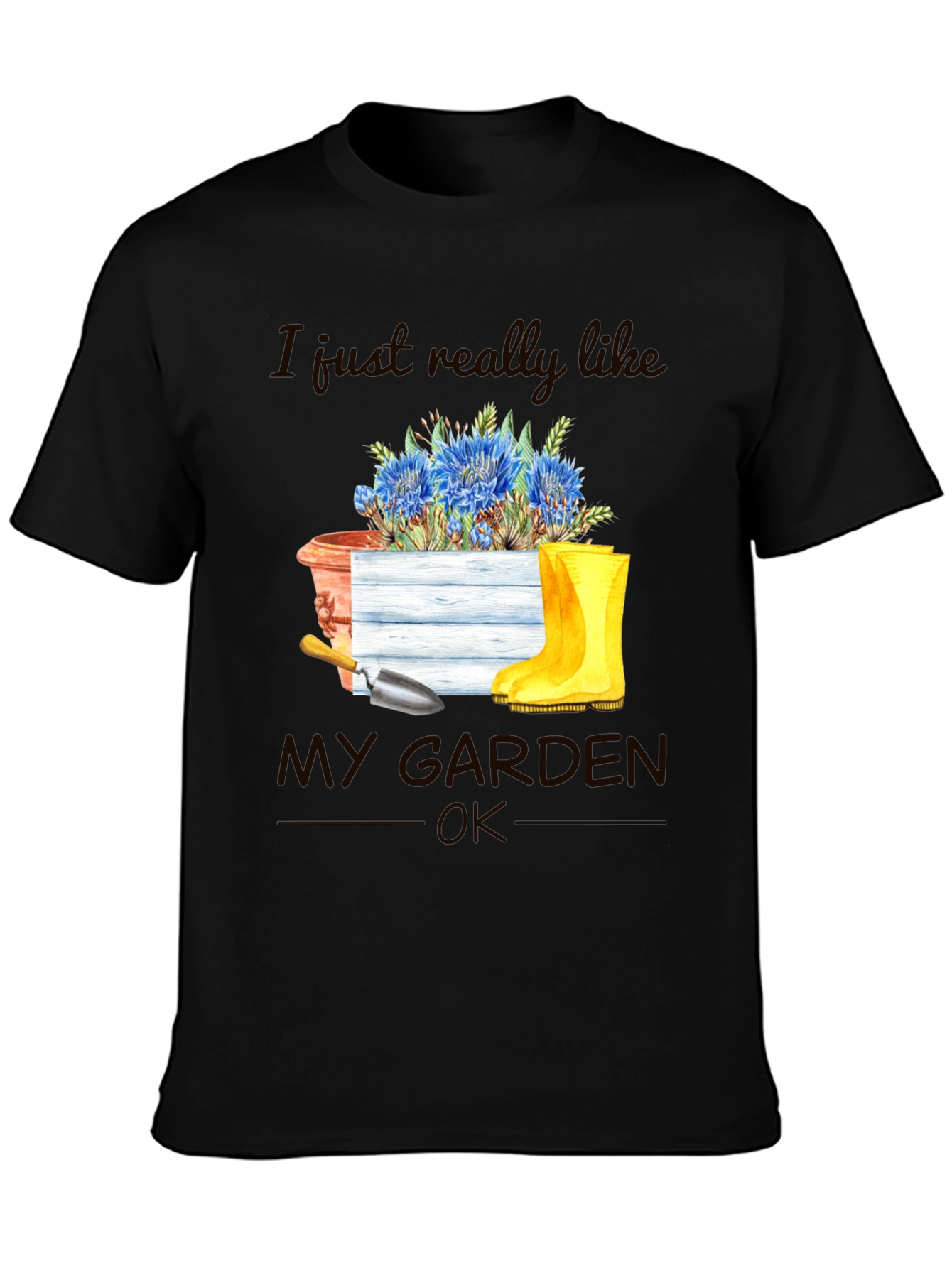 Gardening T-Shirt: I Just Really Like My Garden OK