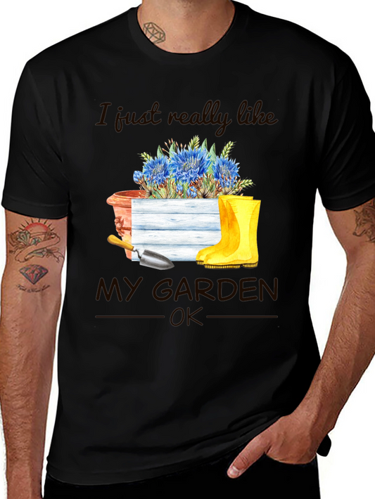 Gardening T-Shirt: I Just Really Like My Garden OK